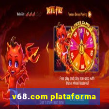 v68.com plataforma